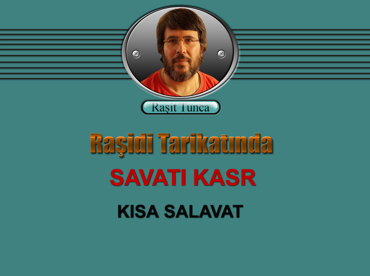 Raşidi Tarikatı Kısa Salavatı - Salavatı Kasr