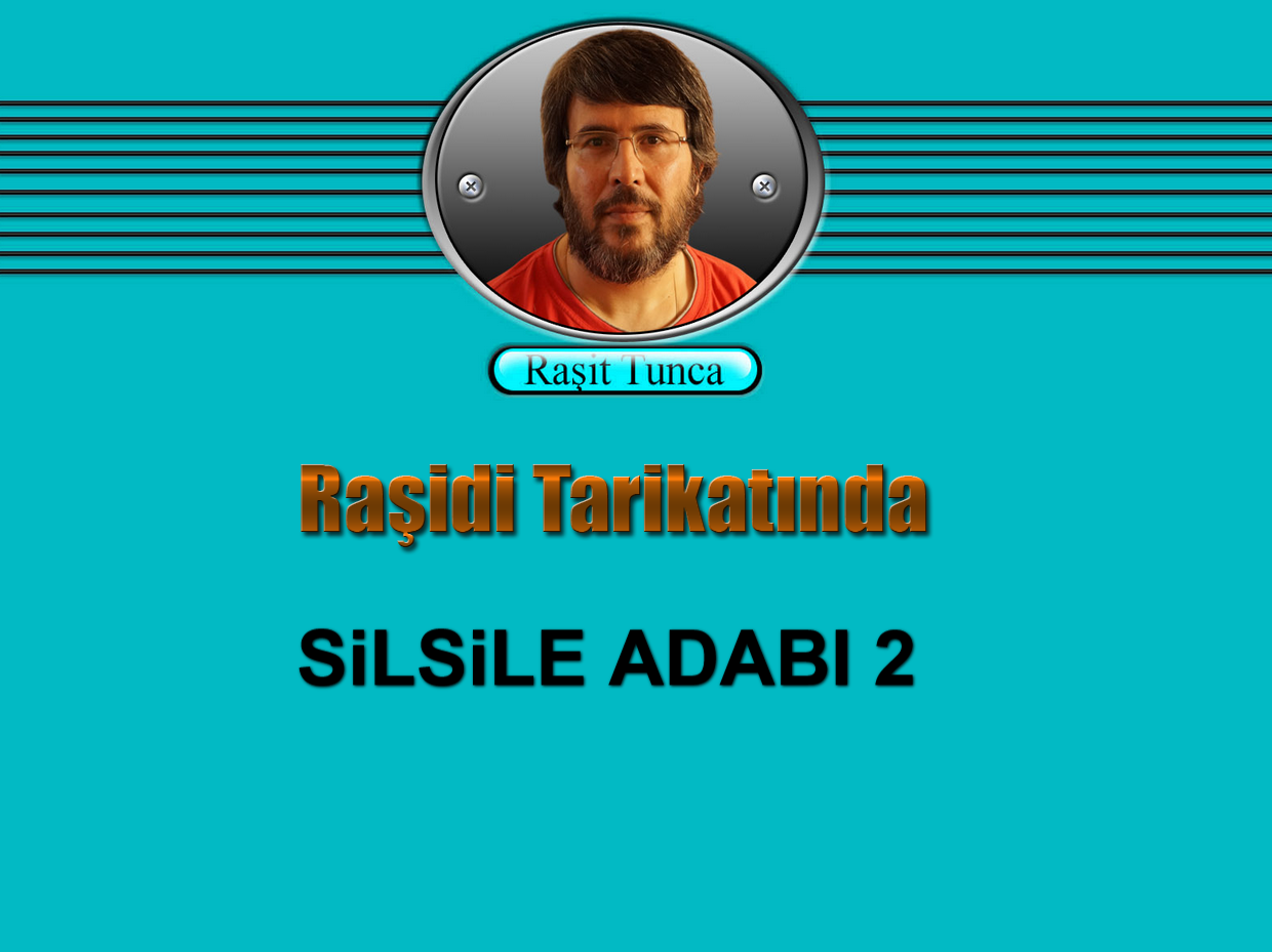 Raşidi Tarikatında - Silsile Adabı2
